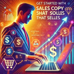 Get Started with Sales Copy That Sells